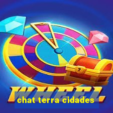 chat terra cidades